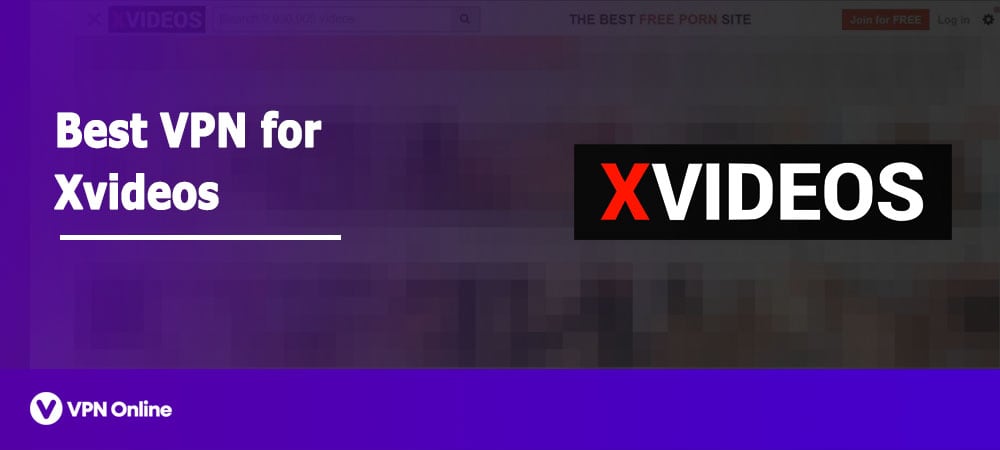 Best VPN for Xvideos