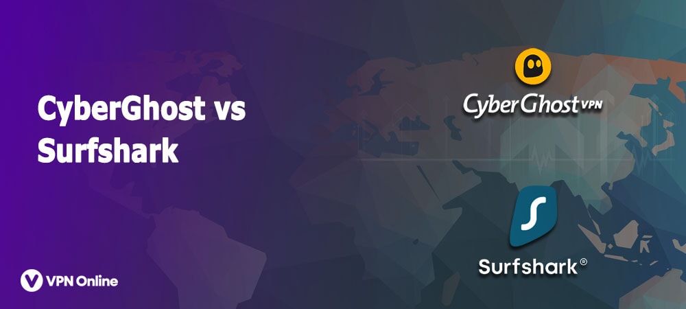Cyberghost vs Surfshark